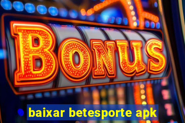 baixar betesporte apk